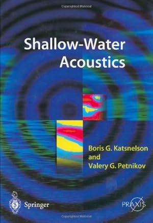 Seller image for Shallow Water Acoustics (Springer Praxis Books) by Katsnelson, Boris G., Petnikov, Valery G. [Hardcover ] for sale by booksXpress