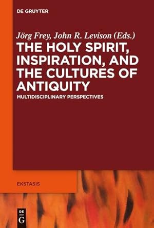 Seller image for The Holy Spirit, Inspiration, and the Cultures of Antiquity (Ekstasis: Religious Experience from Antiquity to the Middle) [Soft Cover ] for sale by booksXpress