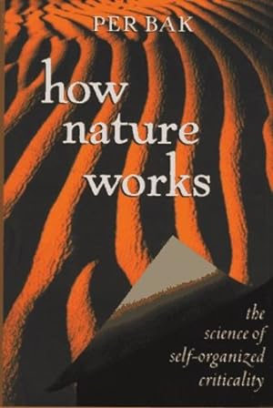 Image du vendeur pour How Nature Works: The Science of Self-organized Criticality by Bak, Per [Hardcover ] mis en vente par booksXpress