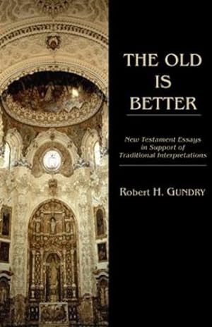 Bild des Verkufers fr The Old is Better: New Testament Essays in Support of Traditional Interpretations [Soft Cover ] zum Verkauf von booksXpress