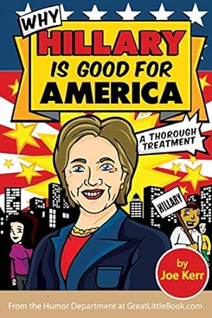 Seller image for Why Hillary Is Good for America by Kerr, Joe [Paperback ] for sale by booksXpress