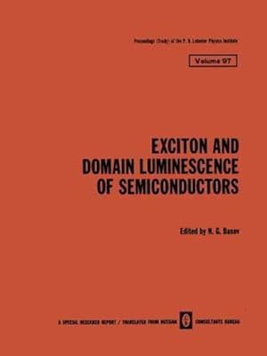 Image du vendeur pour Exciton and Domain Luminescence of Semiconductors (The Lebedev Physics Institute Series) [Paperback ] mis en vente par booksXpress