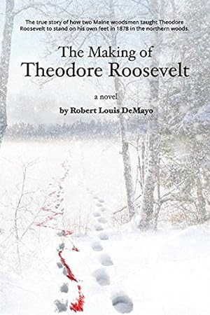 Imagen del vendedor de The Making of Theodore Roosevelt by DeMayo, Robert Louis [Paperback ] a la venta por booksXpress