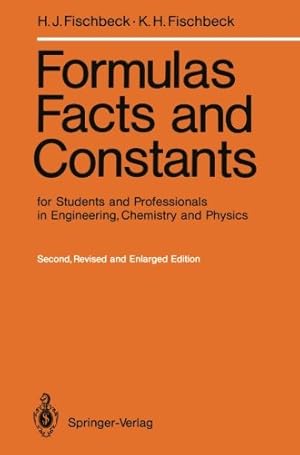 Imagen del vendedor de Formulas, Facts and Constants for Students and Professionals in Engineering, Chemistry, and Physics by Fischbeck, Helmut J., Fischbeck, Kurt H. [Paperback ] a la venta por booksXpress