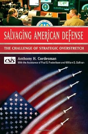 Bild des Verkufers fr Salvaging American Defense: The Challenge of Strategic Overstretch (Praeger Security International) by Cordesman, Anthony H. [Hardcover ] zum Verkauf von booksXpress