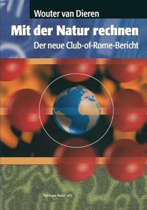 Seller image for Mit Der Natur Rechnen: Der Neue Club-Of-Rome-Bericht: Vom Bruttosozialprodukt Zum kosozialprodukt (German Edition) [Paperback ] for sale by booksXpress