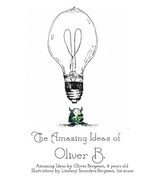 Seller image for The Amazing Ideas of Oliver B. by Bergeson, Oliver, Saunders-Bergeson, Lindsay [Paperback ] for sale by booksXpress