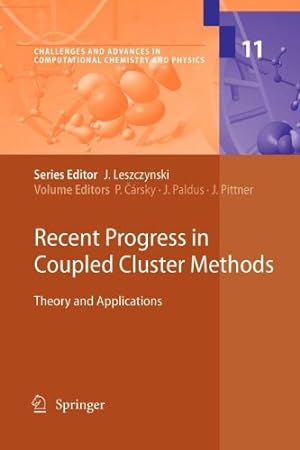 Seller image for Recent Progress in Coupled Cluster Methods: Theory and Applications (Challenges and Advances in Computational Chemistry and Physics) [Paperback ] for sale by booksXpress