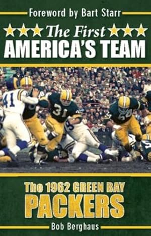 Imagen del vendedor de The First America's Team: The 1962 Green Bay Packers by Berghaus, Bob [Hardcover ] a la venta por booksXpress