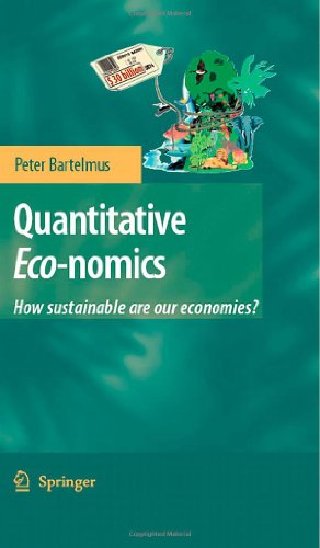 Immagine del venditore per Quantitative Eco-nomics: How sustainable are our economies? by Bartelmus, Peter [Hardcover ] venduto da booksXpress