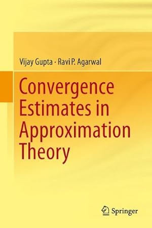 Seller image for Convergence Estimates in Approximation Theory by Gupta, Vijay, Agarwal, Ravi P. [Hardcover ] for sale by booksXpress