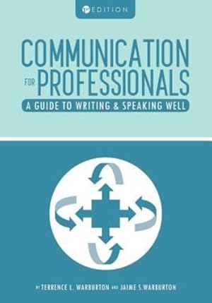 Imagen del vendedor de Communication for Professionals: A Guide to Writing and Speaking Well by Warburton, Terrence L., Warburton, Jaime S. [Paperback ] a la venta por booksXpress