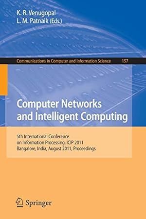 Imagen del vendedor de Computer Networks and Intelligent Computing: 5th International Conference on Information Processing, ICIP 2011, Bangalore, India, August 5-7, 2011. . in Computer and Information Science) [Soft Cover ] a la venta por booksXpress