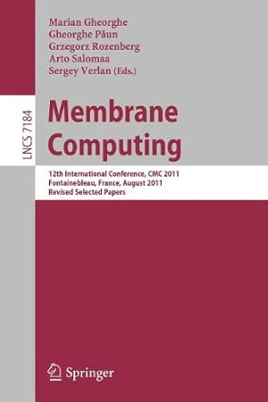 Immagine del venditore per Membrane Computing: 12th International Conference, CMC 2011, Fontainebleau, France, August 23-26, 2011, Revised Selected Papers (Lecture Notes in Computer Science) [Paperback ] venduto da booksXpress
