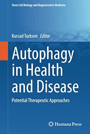 Seller image for Autophagy in Health and Disease: Potential Therapeutic Approaches (Stem Cell Biology and Regenerative Medicine) [Hardcover ] for sale by booksXpress