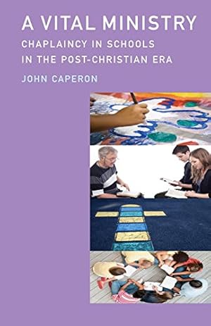 Bild des Verkufers fr A Vital Ministry: Chaplaincy in Schools in the Post-Christian Era by Caperon, John [Paperback ] zum Verkauf von booksXpress