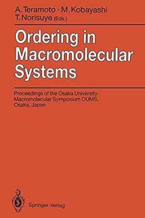 Imagen del vendedor de Ordering in Macromolecular Systems: Proceedings of the OUMS93 Toyonaka, Osaka, Japan, 36 June 1993 [Soft Cover ] a la venta por booksXpress