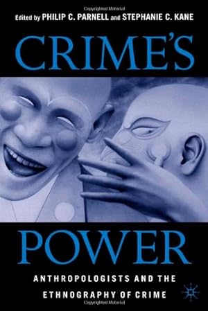 Seller image for Crime's Power: Anthropologists and the Ethnography of Crime [Hardcover ] for sale by booksXpress