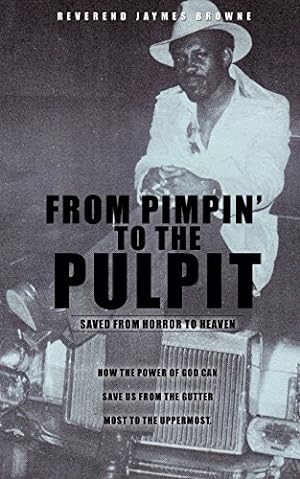 Bild des Verkufers fr From Pimpin to the Pulpit by Browne, Reverend Jaymes [Paperback ] zum Verkauf von booksXpress