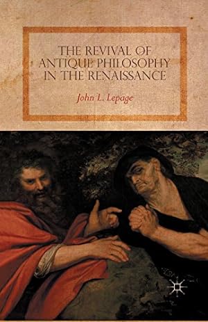 Bild des Verkufers fr The Revival of Antique Philosophy in the Renaissance by Lepage, John L. [Paperback ] zum Verkauf von booksXpress