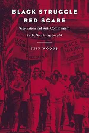 Immagine del venditore per Black Struggle, Red Scare: Segregation and Anti-Communism in the South, 1948--1968 by Woods, Jeff R [Paperback ] venduto da booksXpress