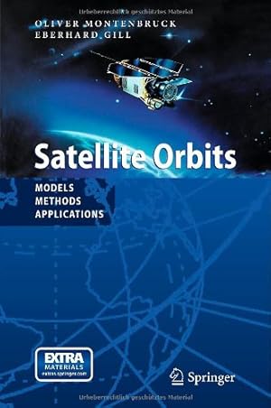 Seller image for Satellite Orbits: Models, Methods and Applications by Oliver Montenbruck, Eberhard Gill [Hardcover ] for sale by booksXpress