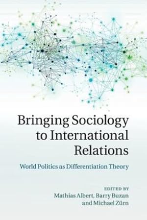 Seller image for Bringing Sociology to International Relations by Albert, Mathias [Paperback ] for sale by booksXpress