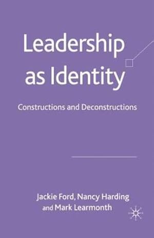 Image du vendeur pour Leadership as Identity: Constructions and Deconstructions by Ford, J., Harding, N., Learmonth, M. [Paperback ] mis en vente par booksXpress