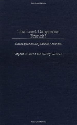 Seller image for The Least Dangerous Branch?: Consequences of Judicial Activism by Powers, Stephen P., Rothman, Stanley, Powers, Stephen P., Rothman, Stanley [Hardcover ] for sale by booksXpress