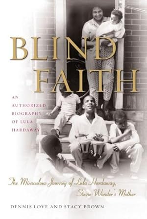 Image du vendeur pour Blind Faith: The Miraculous Journey of Lula Hardaway, Stevie Wonder's Mother [Soft Cover ] mis en vente par booksXpress