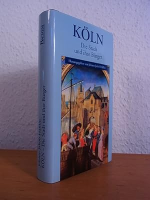 Seller image for Kln. Die Stadt und ihre Brger for sale by Antiquariat Weber