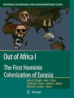 Bild des Verkufers fr Out of Africa I: The First Hominin Colonization of Eurasia (Vertebrate Paleobiology and Paleoanthropology) [Paperback ] zum Verkauf von booksXpress