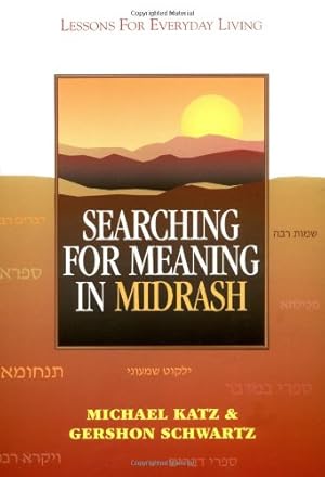 Seller image for Searching for Meaning in Midrash: Lessons for Everyday Living by Katz, Rabbi Michael, Schwartz, Rabbi Gershon [Paperback ] for sale by booksXpress