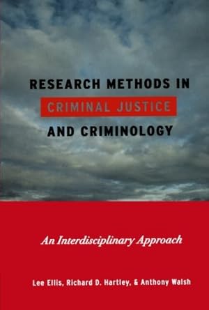 Seller image for Research Methods in Criminal Justice and Criminology: An Interdisciplinary Approach by Lee Ellis, Richard D. Harley, Anthony Walsh [Paperback ] for sale by booksXpress