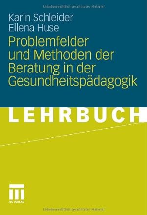 Seller image for Problemfelder und Methoden der Beratung in der Gesundheitspädagogik (German Edition) by Schleider, Karin, Huse, Ellena [Paperback ] for sale by booksXpress