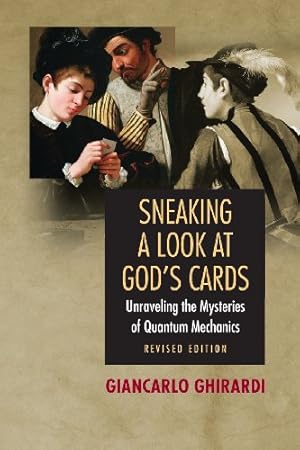 Bild des Verkufers fr Sneaking a Look at God's Cards: Unraveling the Mysteries of Quantum Mechanics - Revised Edition by Ghirardi, Giancarlo [Paperback ] zum Verkauf von booksXpress