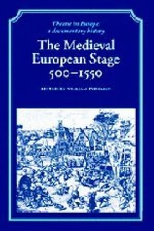 Seller image for The Medieval European Stage, 500-1550 (Theatre in Europe: A Documentary History) [Hardcover ] for sale by booksXpress