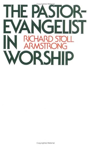 Seller image for The Pastor-Evangelist in Worship by Armstrong, Richard Stoll [Paperback ] for sale by booksXpress