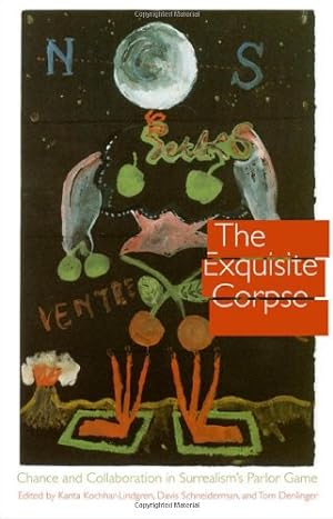 Seller image for The Exquisite Corpse: Chance and Collaboration in Surrealism's Parlor Game (Texts and Contexts) [Hardcover ] for sale by booksXpress