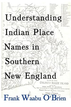 Seller image for Understanding Indian Place Names in Southern New England by O'Brien, Frank Waabu [Paperback ] for sale by booksXpress