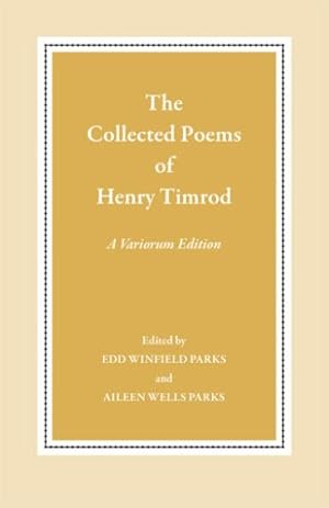 Image du vendeur pour The Collected Poems of Henry Timrod: A Variorum Edition by Timrod, Henry [Paperback ] mis en vente par booksXpress