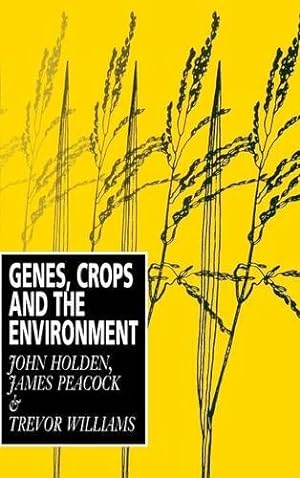 Seller image for Genes, Crops and the Environment by Holden, John, Peacock, James, Williams, Trevor [Hardcover ] for sale by booksXpress