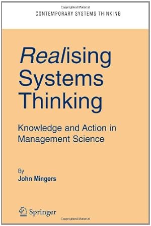 Imagen del vendedor de Realising Systems Thinking: Knowledge and Action in Management Science (Contemporary Systems Thinking) by Mingers, John [Paperback ] a la venta por booksXpress