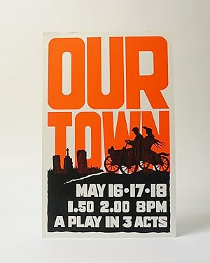 Our Town. Silkscreen poster for a theatrical production