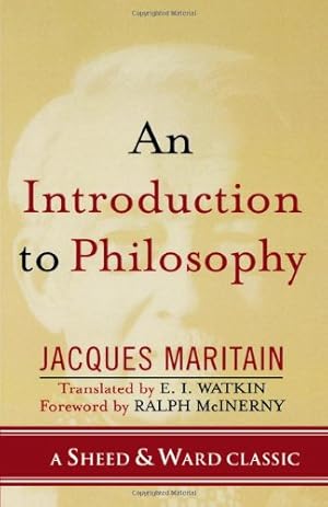 Bild des Verkufers fr An Introduction to Philosophy (A Sheed & Ward Classic) by Jacques Maritain [Paperback ] zum Verkauf von booksXpress