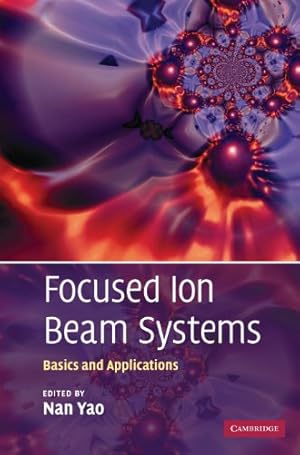 Immagine del venditore per Focused Ion Beam Systems: Basics and Applications [Hardcover ] venduto da booksXpress