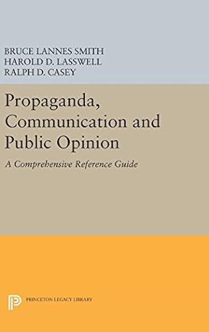 Seller image for Propaganda, Communication and Public Opinion (Princeton Legacy Library) by Smith, Bruce Lannes, Lasswell, Harold D. [Hardcover ] for sale by booksXpress
