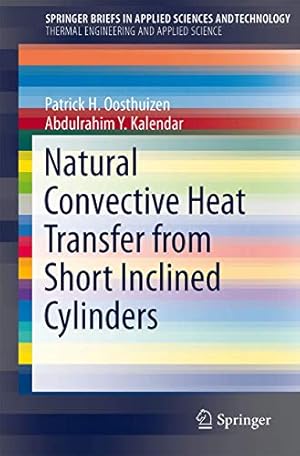 Seller image for Natural Convective Heat Transfer from Short Inclined Cylinders (SpringerBriefs in Applied Sciences and Technology) [Soft Cover ] for sale by booksXpress