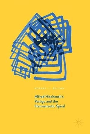 Seller image for Alfred Hitchcock's Vertigo and the Hermeneutic Spiral by Belton, Robert J. [Hardcover ] for sale by booksXpress