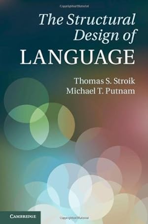 Seller image for The Structural Design of Language by Stroik, Thomas S., Putnam, Michael T. [Hardcover ] for sale by booksXpress